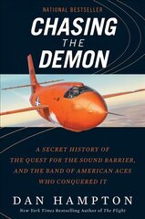 Chasing the Demon: A Secret History of the Quest for the Sound Barrier, and the Band of American Aces Who Conquered It цена и информация | Путеводители, путешествия | 220.lv