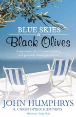 Blue Skies & Black Olives: A survivor's tale of housebuilding and peacock chasing in Greece cena un informācija | Ceļojumu apraksti, ceļveži | 220.lv