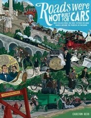 Roads Were Not Built for Cars: How cyclists were the first to push for good roads & became the pioneers of motoring 2nd None ed. цена и информация | Путеводители, путешествия | 220.lv