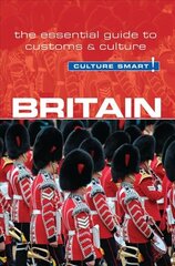 Britain - Culture Smart!: The Essential Guide to Customs & Culture Revised edition cena un informācija | Ceļojumu apraksti, ceļveži | 220.lv