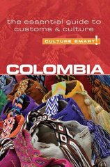 Colombia - Culture Smart! The Essential Guide to Customs & Culture: The Essential Guide to Customs and Culture cena un informācija | Ceļojumu apraksti, ceļveži | 220.lv