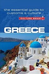 Greece - Culture Smart!: The Essential Guide to Customs & Culture Revised edition цена и информация | Путеводители, путешествия | 220.lv