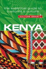 Kenya - Culture Smart!: The Essential Guide to Customs & Culture Revised edition цена и информация | Путеводители, путешествия | 220.lv