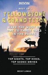 Moon Best of Yellowstone & Grand Teton (First Edition): Make the Most of One to Three Days in the Parks cena un informācija | Ceļojumu apraksti, ceļveži | 220.lv