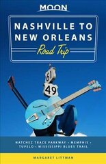 Moon Nashville to New Orleans Road Trip (Second Edition): Hit the Road for the Best Southern Food and Music Along the Natchez Trace 2nd ed. цена и информация | Путеводители, путешествия | 220.lv