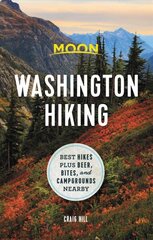 Moon Washington Hiking (First Edition): Best Hikes plus Beer, Bites, and Campgrounds Nearby цена и информация | Путеводители, путешествия | 220.lv