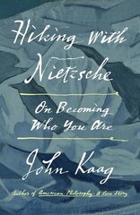 Hiking with Nietzsche: On Becoming Who You Are cena un informācija | Ceļojumu apraksti, ceļveži | 220.lv