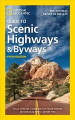 National Geographic Guide to Scenic Highways and Byways 5th Ed: The 300 Best Drives in the U.S. cena un informācija | Ceļojumu apraksti, ceļveži | 220.lv