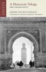 Moroccan Trilogy: Rabat, Marrakesh and Fez cena un informācija | Ceļojumu apraksti, ceļveži | 220.lv