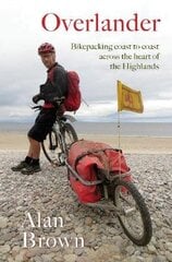 Overlander: Bikepacking coast to coast across the heart of the Highlands цена и информация | Путеводители, путешествия | 220.lv