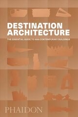 Destination Architecture: The Essential Guide to 1000 Contemporary Buildings цена и информация | Путеводители, путешествия | 220.lv