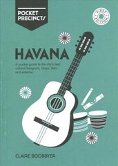 Havana Pocket Precincts: A Pocket Guide to the City's Best Cultural Hangouts, Shops, Bars and Eateries First Edition, Paperback цена и информация | Путеводители, путешествия | 220.lv