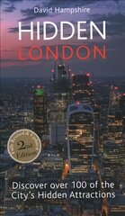 Hidden London: Discover Over 100 of the City's Hidden Attractions 2nd New edition cena un informācija | Ceļojumu apraksti, ceļveži | 220.lv