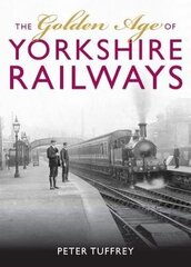 Golden Age of Yorkshire Railways цена и информация | Путеводители, путешествия | 220.lv