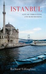 Istanbul: City of Forgetting and Remembering цена и информация | Путеводители, путешествия | 220.lv