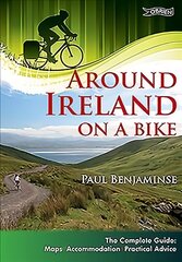 Around Ireland on a Bike: The complete guide: maps, accommodation, practical advice цена и информация | Путеводители, путешествия | 220.lv