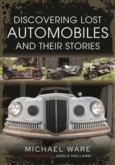 Discovering Lost Automobiles and their Stories цена и информация | Путеводители, путешествия | 220.lv
