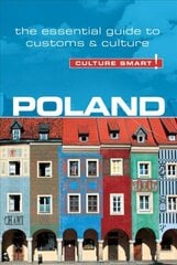 Poland - Culture Smart!: The Essential Guide to Customs & Culture Revised edition цена и информация | Путеводители, путешествия | 220.lv