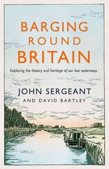 Barging Round Britain: Exploring the History of our Nation's Canals and Waterways цена и информация | Путеводители, путешествия | 220.lv