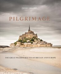 Pilgrimage: The Great Pilgrim Routes of Britain and Europe цена и информация | Путеводители, путешествия | 220.lv