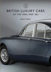 British Luxury Cars of the 1950s and '60s цена и информация | Путеводители, путешествия | 220.lv