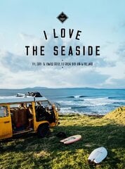 I Love the Seaside Great Britain & Ireland: The Surf & Travel Guide to Great Britain & Ireland cena un informācija | Ceļojumu apraksti, ceļveži | 220.lv