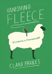 Vanishing Fleece: Adventures in American Wool cena un informācija | Ceļojumu apraksti, ceļveži | 220.lv
