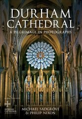 Durham Cathedral: A Pilgrimage in Photographs UK ed. цена и информация | Книги по фотографии | 220.lv