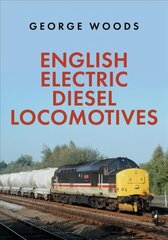 English Electric Diesel Locomotives цена и информация | Путеводители, путешествия | 220.lv