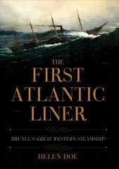 First Atlantic Liner: Brunel's Great Western Steamship цена и информация | Путеводители, путешествия | 220.lv