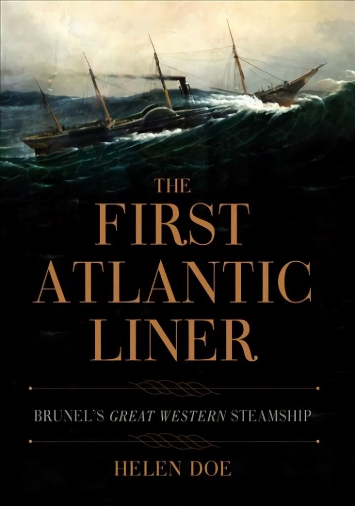 First Atlantic Liner: Brunel's Great Western Steamship cena un informācija | Ceļojumu apraksti, ceļveži | 220.lv