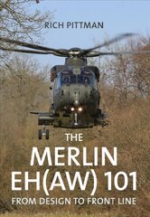 Merlin EH(AW) 101: From Design to Front Line цена и информация | Путеводители, путешествия | 220.lv