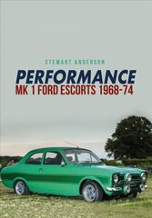 Performance Mk 1 Ford Escorts 1968-74 cena un informācija | Ceļojumu apraksti, ceļveži | 220.lv