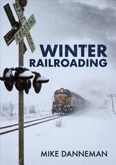 Winter Railroading cena un informācija | Ceļojumu apraksti, ceļveži | 220.lv