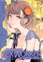 JK Haru is a Sex Worker in Another World (Manga) Vol. 3 цена и информация | Фантастика, фэнтези | 220.lv