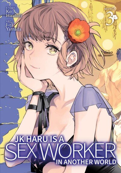 JK Haru is a Sex Worker in Another World (Manga) Vol. 3 цена и информация | Fantāzija, fantastikas grāmatas | 220.lv