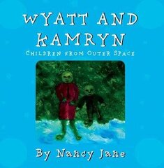 Wyatt and Kamryn, Children from Outer Space: Will you be on the ship? цена и информация | Книги для малышей | 220.lv