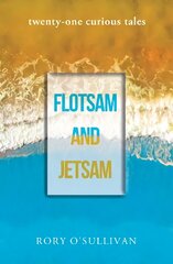 flotsam and jetsam - twenty-one curious tales цена и информация | Фантастика, фэнтези | 220.lv