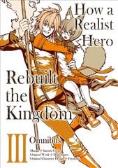 How a Realist Hero Rebuilt the Kingdom (Manga): Omnibus 3 цена и информация | Фантастика, фэнтези | 220.lv