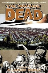 Walking Dead Volume 16: A Larger World: A Larger World, Volume 16, The Walking Dead Volume 16 A Larger World cena un informācija | Fantāzija, fantastikas grāmatas | 220.lv