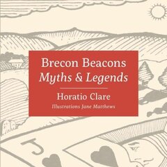 Myths & Legends of the Brecon Beacons цена и информация | Фантастика, фэнтези | 220.lv