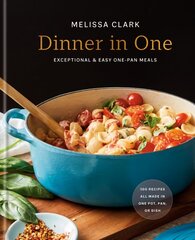 Dinner in One: Exceptional & Easy One-Pan Meals: A Cookbook cena un informācija | Pavārgrāmatas | 220.lv