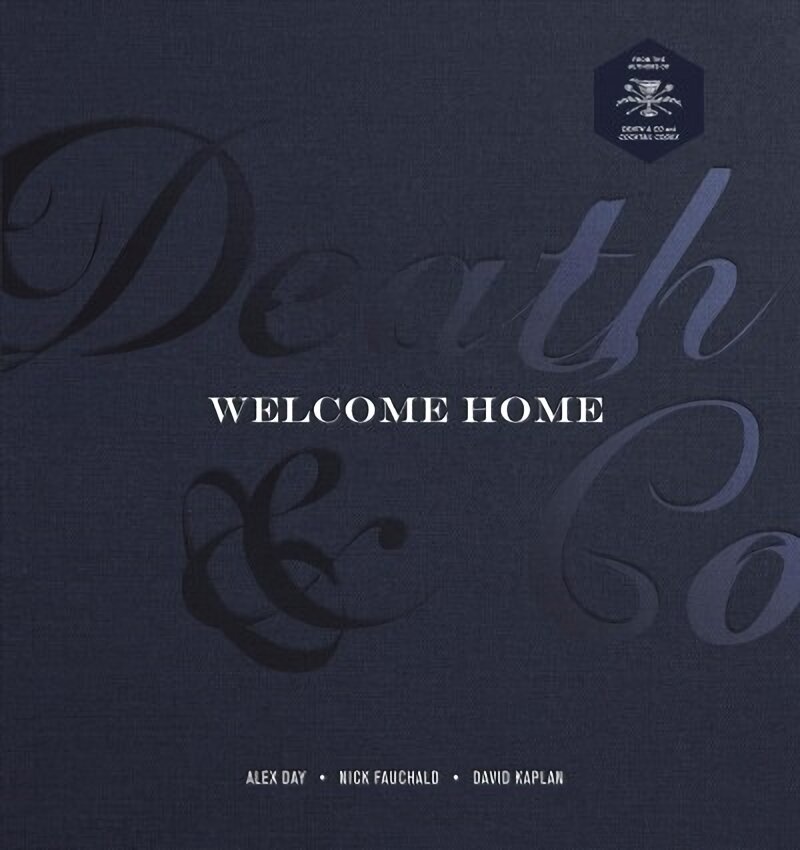 Death & Co Welcome Home: A Cocktail Recipe Book cena un informācija | Pavārgrāmatas | 220.lv