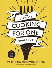 Ultimate Cooking for One Cookbook: 175 Super Easy Recipes Made Just for You cena un informācija | Pavārgrāmatas | 220.lv