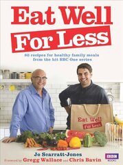 Eat Well for Less: 80 recipes for cost-effective and healthy family meals cena un informācija | Pavārgrāmatas | 220.lv