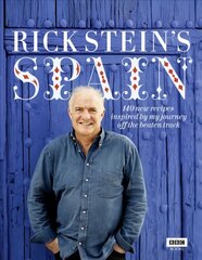 Rick Stein's Spain: 140 new recipes inspired by my journey off the beaten track cena un informācija | Pavārgrāmatas | 220.lv