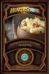 Hearthstone: Innkeeper's Tavern Cookbook цена и информация | Книги рецептов | 220.lv