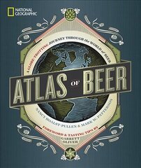 Atlas of Beer: A Globe-Trotting Journey Through the World of Beer cena un informācija | Pavārgrāmatas | 220.lv