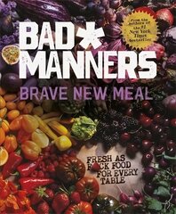 Brave New Meal: Fresh as F*ck Food for Every Table цена и информация | Книги рецептов | 220.lv