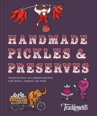 Handmade Pickles & Preserves: Traditional Accompaniments for Meat, Cheese or Fish cena un informācija | Pavārgrāmatas | 220.lv